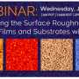 Webinar - Misurazione della rugosità superficiale di film sottili e substrati tramite microscopia a forza atomica